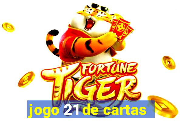 jogo 21 de cartas